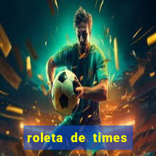 roleta de times fifa 24